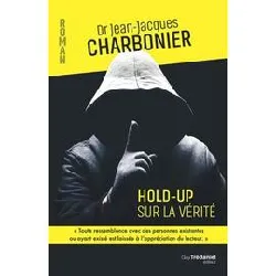 livre hold - up sur la vérité