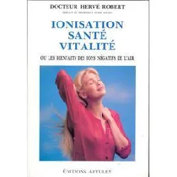 livre ionisation santé vitalité ou les bienfaits des ions négatifs de l'air