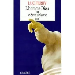 livre l'homme - dieu ou le sens de la vie