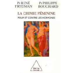 livre la chimie féminine - pour et contre les hormones