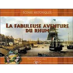 livre la fabuleuse aventure du rhum