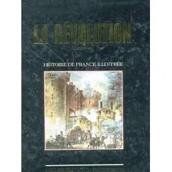 livre la révolution 1789 - 1799 - histoire de france illustrée