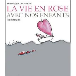 livre la vie en rose avec nos enfants