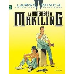 livre largo winch - tome 7 - la forteresse de makiling / nouvelle édition (edition définitive)