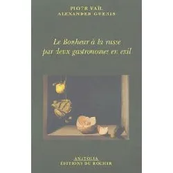 livre le bonheur à la russe par deux gastronomes en exil