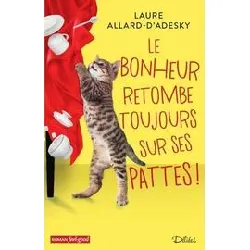 livre le bonheur retombe toujours sur ses pattes !