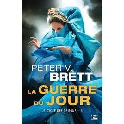 livre le cycle des démons tome 3 - la guerre du jour