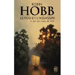 livre le fou et l'assassin tome 5 - sur les rives de l'art