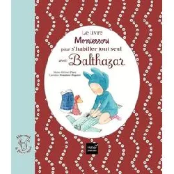 livre le montessori pour s'habiller tout seul avec balthazar