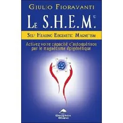 livre le s.h.e.m. - activez votre capacité d'autoguérison