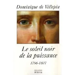 livre le soleil noir de la puissance 1796 - 1807