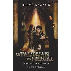 livre le talisman de nergal: le secret de la vierge / la cle de satan