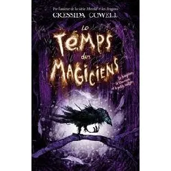 livre le temps des magiciens - tome 1 - le magicien, la guerrière et la petite cuillère