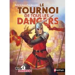 livre le tournoi de tous les dangers - dans la peau d'un chevalier