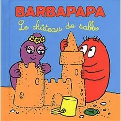 livre les petites histoires de barbapapa - château de sable