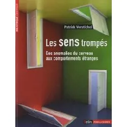 livre les sens trompes : des anomalies du cerveau aux comportements etranges