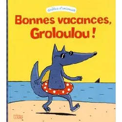 livre les vacances de groloulou