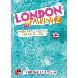 livre london fashion - tome 2 - journal (encore plus stylé) d'une accro de la mode