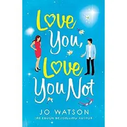 livre love you, love you not: the hilarious new standalone rom - com from the author of the hit bestseller love to hate you