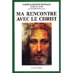 livre ma rencontre avec le christ - 2ème édition