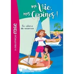 livre ma vie, mes copines ! tome 15 - en colonie de vacances