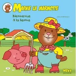 livre marnie la marmotte - bienvenue à la ferme