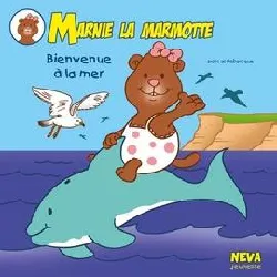 livre marnie la marmotte - bienvenue à la mer