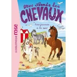 livre mes amis les chevaux tome 14 - une journée à la mer