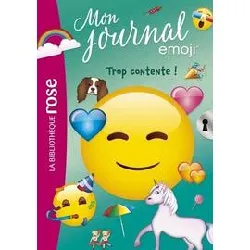 livre mon journal emoji tome 3 - trop contente !