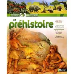 livre n12 - la prehistoire - questions/reponses 6/8 ans