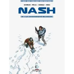 livre nash tome 4 - la fraternité blanche