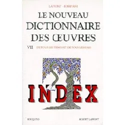 livre nouveau dictionnaire des oeuvres - tome 7 - index