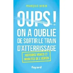 livre oups ! on a oublié de sortir le train d'atterrissage