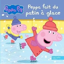 livre peppa pig - peppa fait du patin à glace