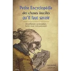 livre petite encylcopédie des choses inutiles à savoir