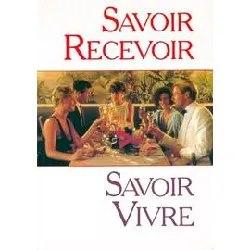 livre savoir recevoir - savoir vivre