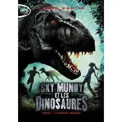 livre sky mundy et les dinosaures tome 1 - l'arche perdue