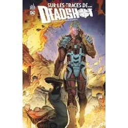 livre sur les traces de... deadshot