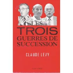 livre syndicats, les trois guerres de succession