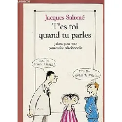 livre t'es toi quand tu parles,jalons pour une grammaire relationnelle