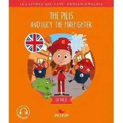 livre the pilis - the pilis and lucy the firefighter - la ville