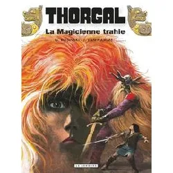 livre thorgal - tome 1 - la magicienne trahie rééd nouvelles couleurs