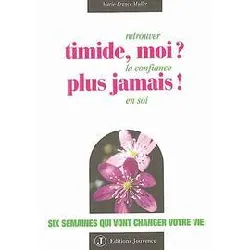 livre timide moi ? plus jamais !