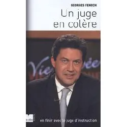 livre un juge en colère - en finir avec le juge d'instruction