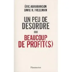 livre un peu de désordre = beaucoup de profit(s)