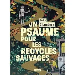 livre un psaume pour les recycles sauvages