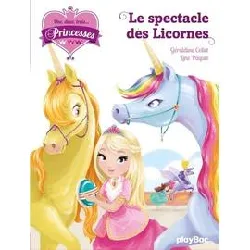 livre une, deux, trois - princesses tome 7 - le spectacle des licornes