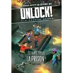 livre unlock ! les escape geeks - echappe - toi de la prison !