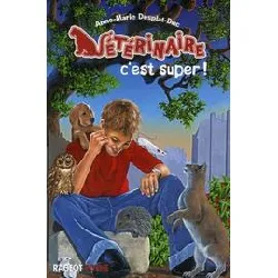 livre vétérinaire tome 1 - vétérinaire c'est super !