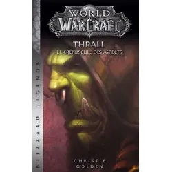 livre world of warcraft tome - thrall, le crépuscule des aspects